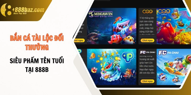 Bắn cá tài lộc đổi thưởng