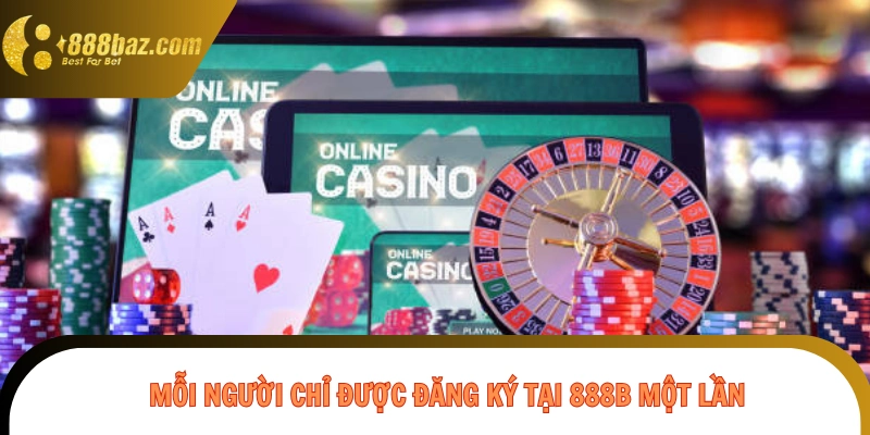Mỗi người chỉ được đăng ký tại 888B một lần
