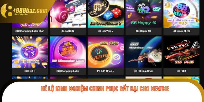 Hé lộ kinh nghiệm chinh phục bất bại cho newbie