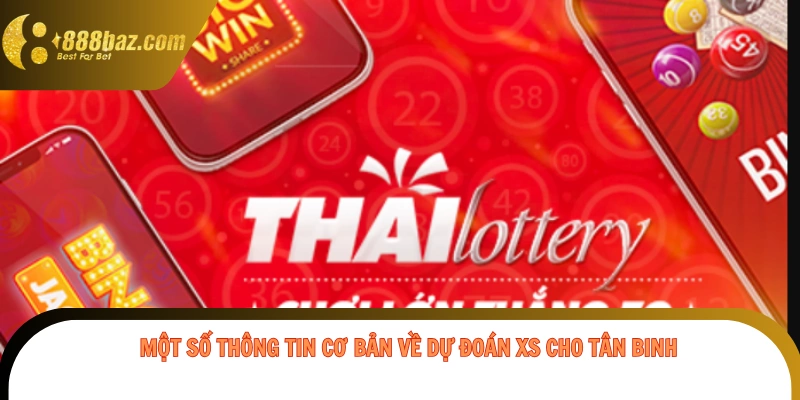 Một số thông tin cơ bản về dự đoán xs cho tân binh 