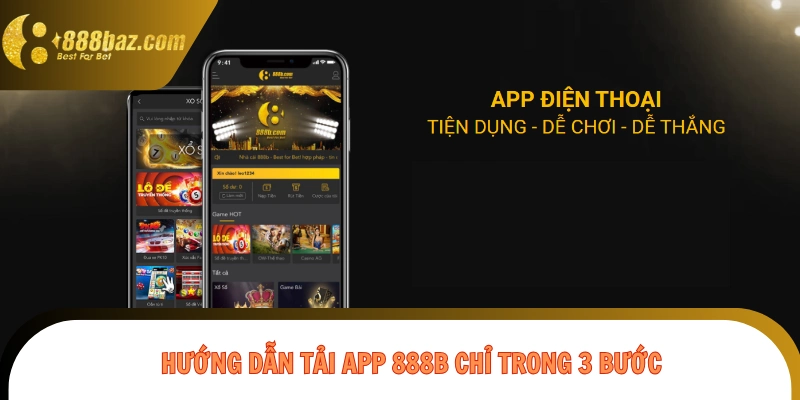 Hướng dẫn tải app 888B chỉ trong 3 bước