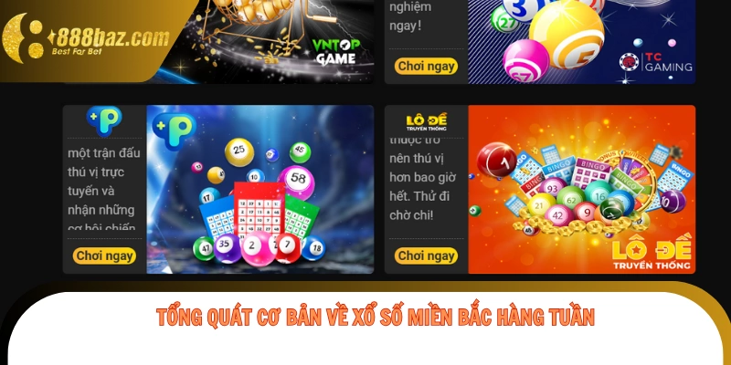 Tổng quát cơ bản về xổ số miền bắc hàng tuần