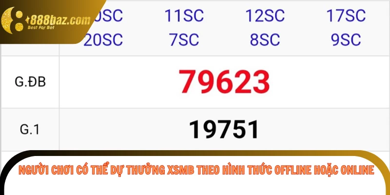 Người chơi có thể dự thưởng XSMB theo hình thức offline hoặc online 