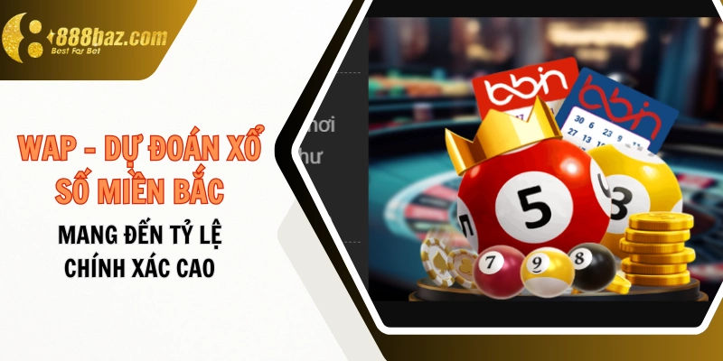 Wap - dự đoán xổ số miền bắc
