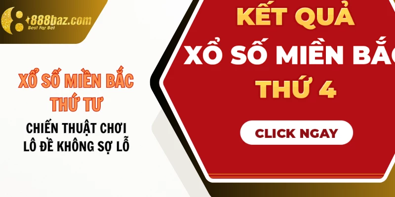Xổ số miền Bắc thứ tư
