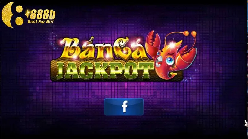 Bắn cá jackpot là tựa game giải trí đỉnh cao tại 888B