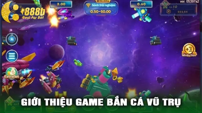 Game bắn cá Vũ Trụ mang đến không gian giải trí thử thách
