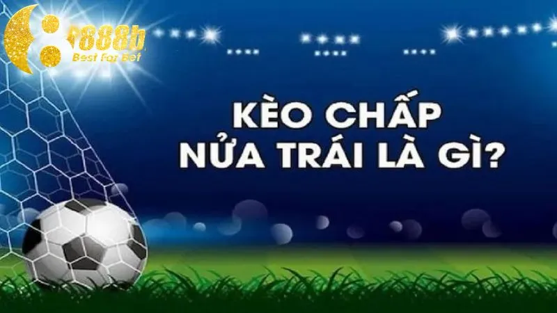Kèo chấp 1/2 là kèo cược châu Á phổ biến tại 888B